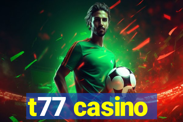 t77 casino