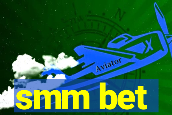 smm bet