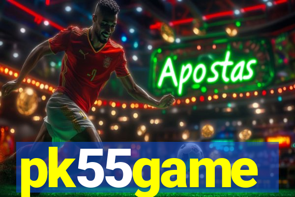 pk55game