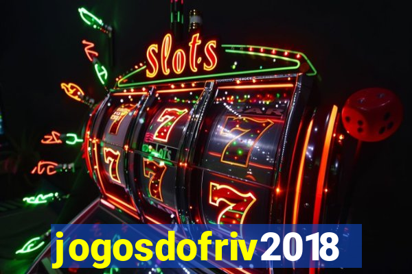jogosdofriv2018