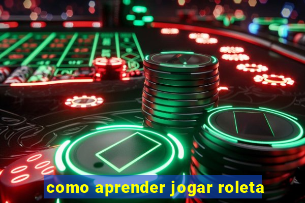 como aprender jogar roleta