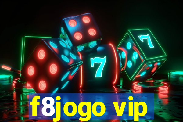f8jogo vip