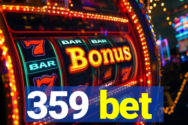 359 bet