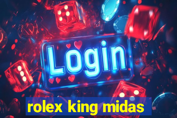 rolex king midas
