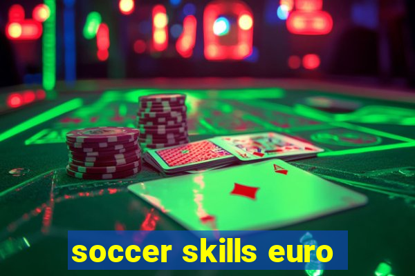 soccer skills euro