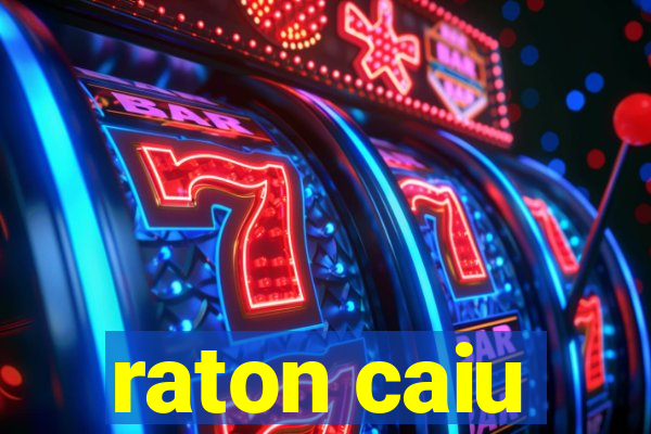 raton caiu