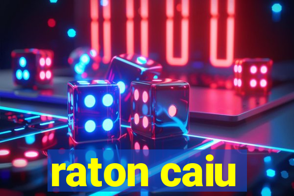 raton caiu