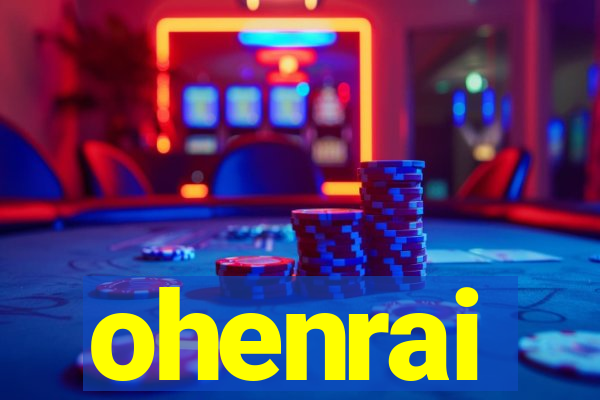 ohenrai