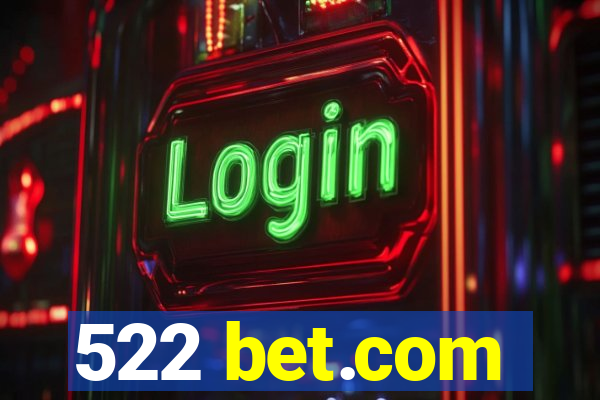522 bet.com