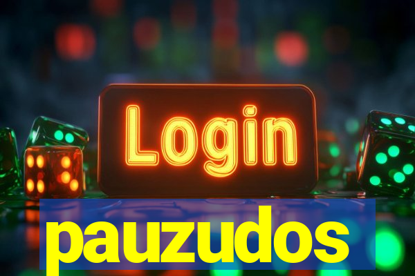 pauzudos