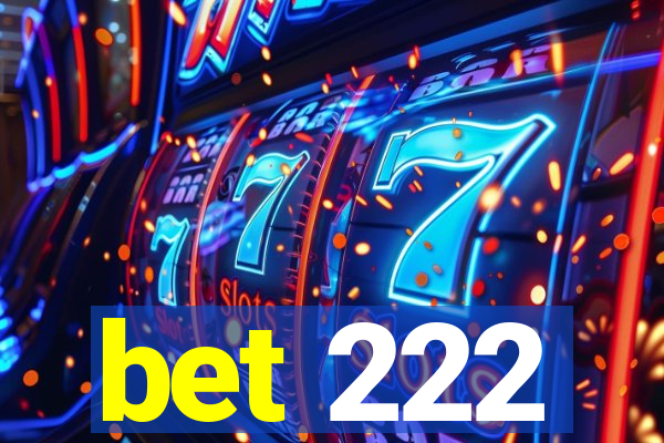 bet 222