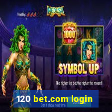 120 bet.com login