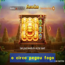 o circo pegou fogo música infantil