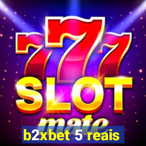 b2xbet 5 reais