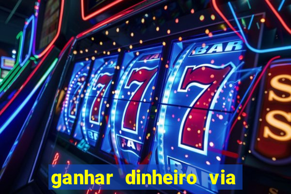 ganhar dinheiro via pix jogando
