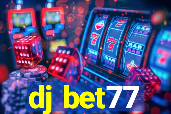dj bet77