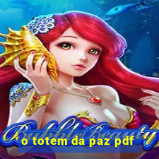 o totem da paz pdf