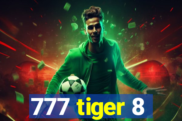 777 tiger 8