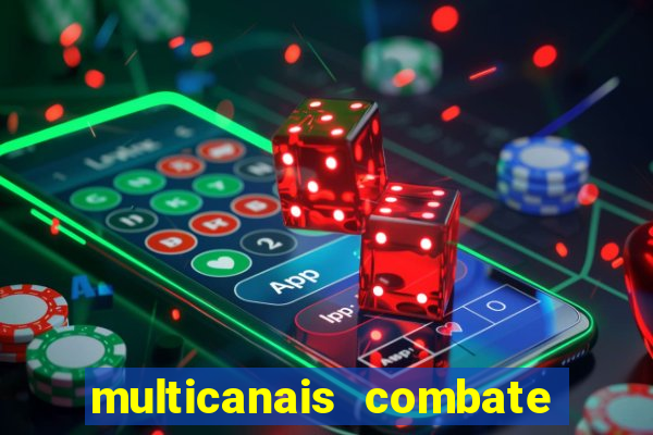multicanais combate ao vivo