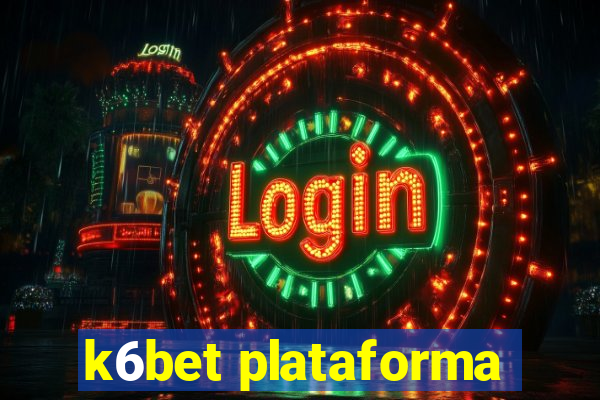 k6bet plataforma