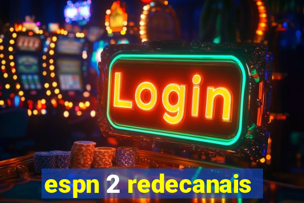espn 2 redecanais