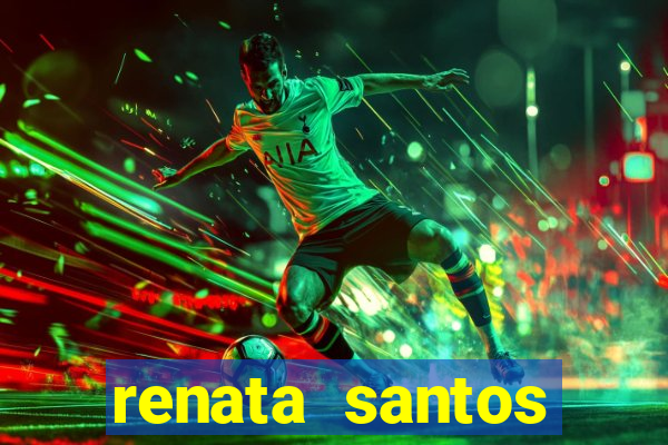 renata santos youtuber nua