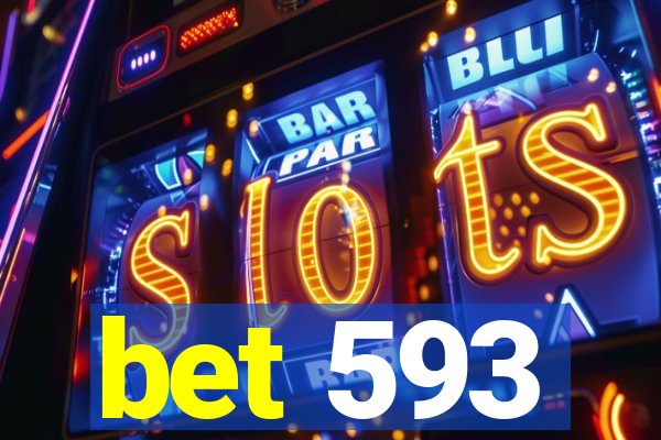 bet 593