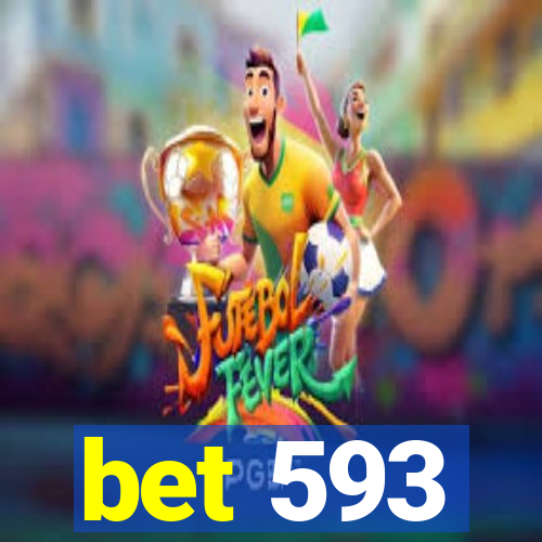bet 593