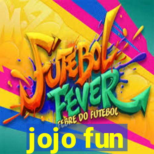 jojo fun