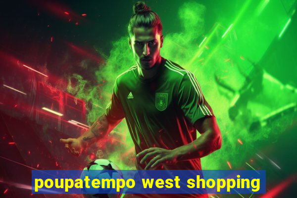 poupatempo west shopping