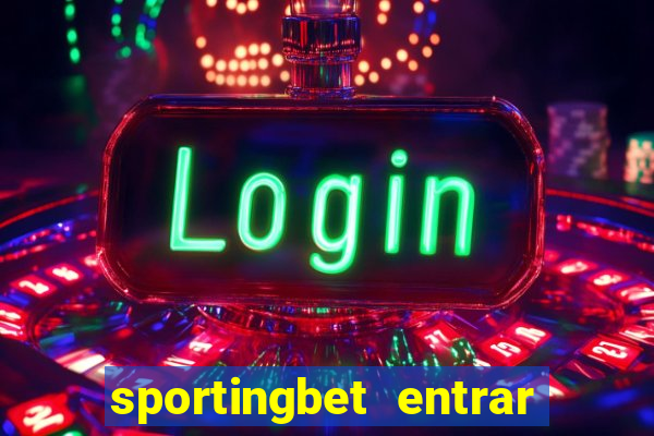 sportingbet entrar na minha conta