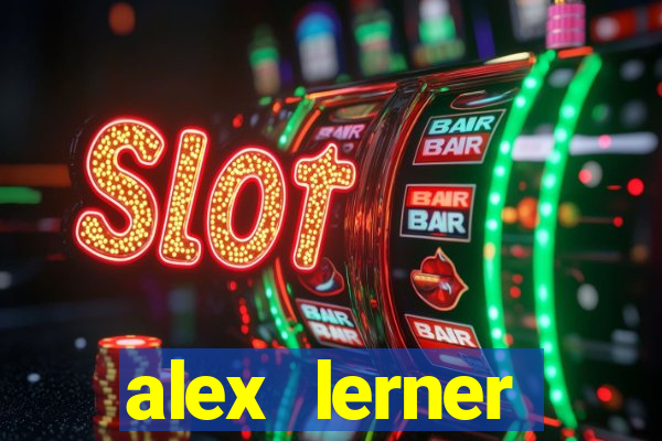 alex lerner jornalista fortuna
