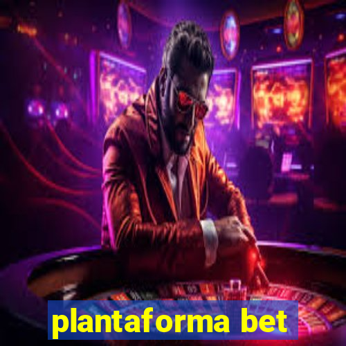 plantaforma bet