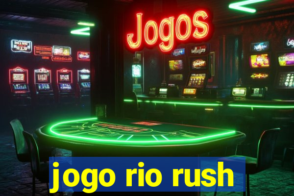 jogo rio rush