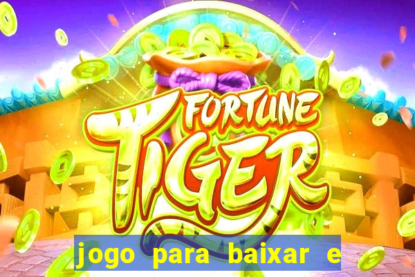 jogo para baixar e ganhar dinheiro