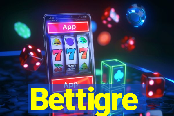 Bettigre