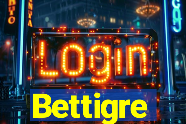 Bettigre