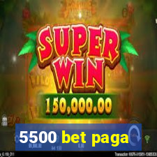 5500 bet paga