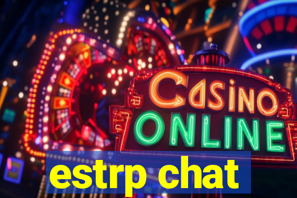 estrp chat