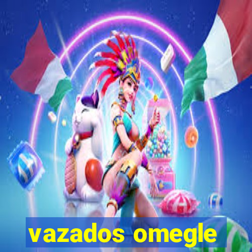 vazados omegle
