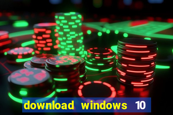 download windows 10 home iso 64 bit
