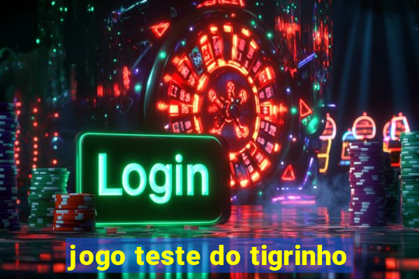 jogo teste do tigrinho