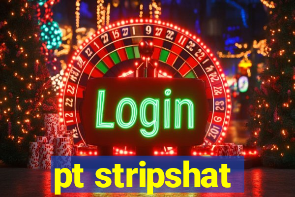 pt stripshat