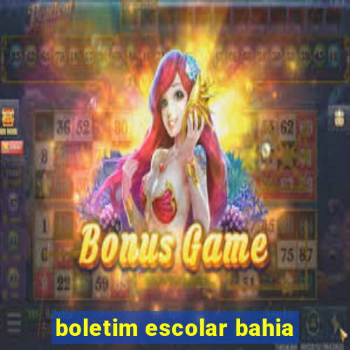 boletim escolar bahia
