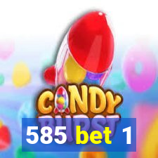 585 bet 1