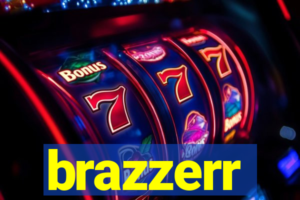 brazzerr