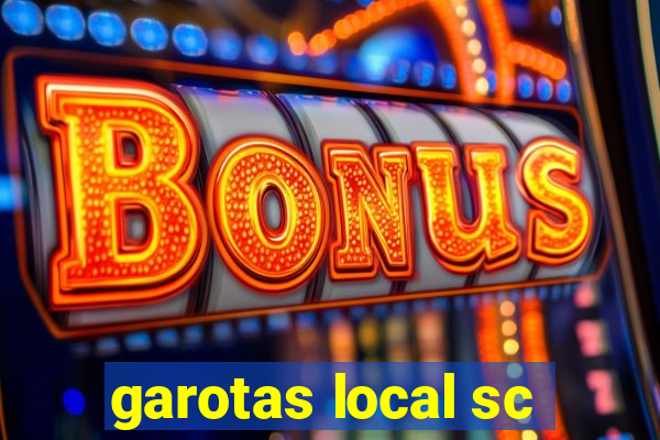garotas local sc