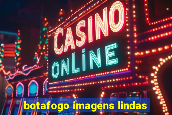 botafogo imagens lindas