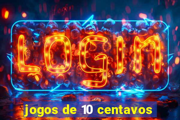 jogos de 10 centavos