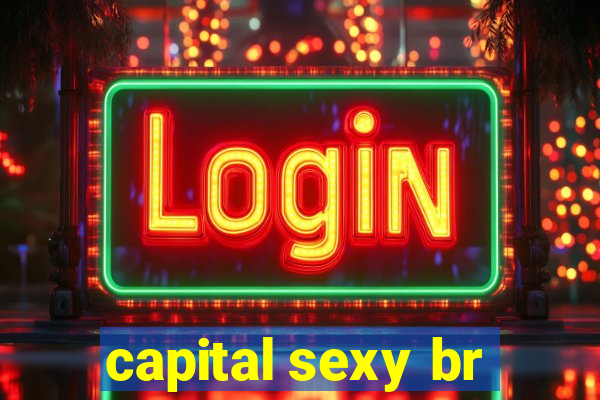 capital sexy br